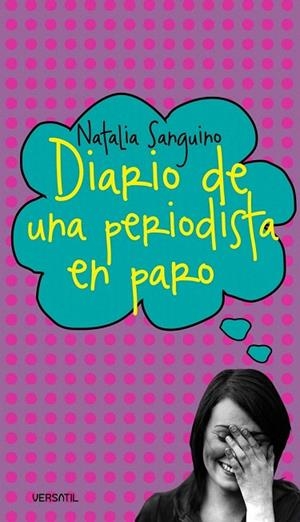 DIARIO DE UNA PERIODISTA EN PARO | 9788493720681 | SANGUINO, NATALIA | Llibreria La Gralla | Llibreria online de Granollers