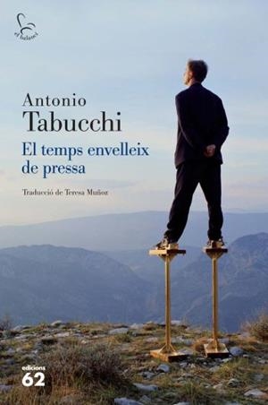 TEMPS ENVELLEIX DE PRESSA, EL | 9788429765021 | TABUCCHI,ANTONIO | Llibreria La Gralla | Llibreria online de Granollers