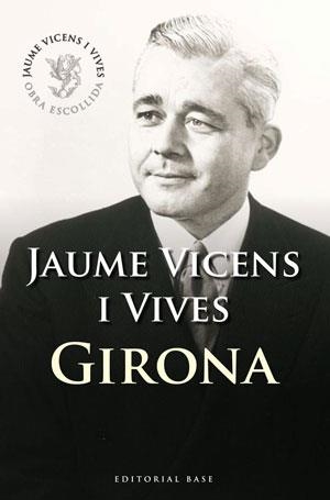 GIRONA | 9788492437405 | VICENS VIVES, JAUME | Llibreria La Gralla | Llibreria online de Granollers