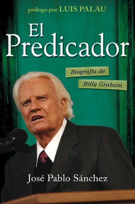 PREDICADOR.BIOGRAFIA DE BILLY GRAHAM | 9788492726172 | SÁNCHEZ, JOSÉ PABLO | Llibreria La Gralla | Llibreria online de Granollers