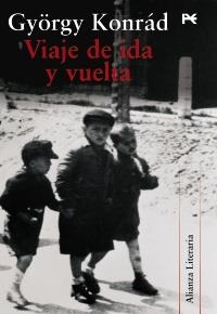 VIAJE DE IDA Y VUELTA | 9788420684314 | KONRÁD, GYÖRGY | Llibreria La Gralla | Librería online de Granollers