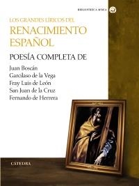GRANDES LÍRICOS DEL RENACIMIENTO ESPAÑOL, LOS | 9788437626628 | BOSCÁN, JUAN; VEGA, GARCILASO DE LA; LEÓN, FRAY LUIS DE; CRUZ, SAN JUAN DE LA; HERRERA, FERNANDO DE | Llibreria La Gralla | Librería online de Granollers