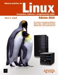 MANUAL PRÁCTICO DE LINUX. COMANDOS EDITORES Y PROGRAMACIÓN SHELL. EDICIÓN 2010 | 9788441527416 | SOBELL, MARK G. | Llibreria La Gralla | Llibreria online de Granollers