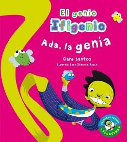 ADA LA GENIA (EL GENIO IFIGENIO) | 9788479426033 | SANTOS, CARE; SÁNCHEZ BELLA, ISABEL | Llibreria La Gralla | Llibreria online de Granollers