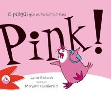 PINK! EL PINGÜÍ QUE ES VA TORNAR ROSA | 9788492880317 | RICKARDS, LYNNE | Llibreria La Gralla | Librería online de Granollers