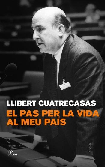 PAS PER LA VIDA AL MEU PAIS, EL | 9788482568713 | CUATRECASAS, LLIBERT | Llibreria La Gralla | Llibreria online de Granollers