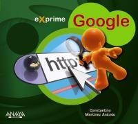 GOOGLE (EXPRIME) | 9788441526778 | MARTÍNEZ ANICETO, CONSTANTINO | Llibreria La Gralla | Llibreria online de Granollers