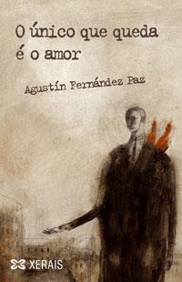 O UNICO QUE QUEDA E O AMOR (GALEGO) | 9788497826280 | FERNANDEZ, AGUSTIN | Llibreria La Gralla | Llibreria online de Granollers