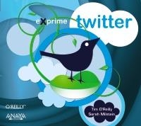 TWITTER (EXPRIME) | 9788441527454 | O´REILLY, TIM/MILSTEIN, SARAH | Llibreria La Gralla | Librería online de Granollers