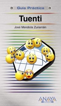 TUENTI GUIA PRACTICA  | 9788441527362 | MENDIOLA ZURIARRÁIN, JOSÉ | Llibreria La Gralla | Llibreria online de Granollers