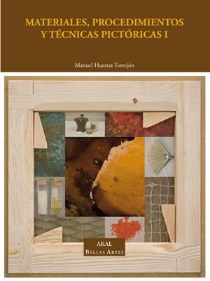 MATERIALES PROCEDIMIENTOS Y TECNICAS PICTORICAS I | 9788446018629 | HUERTAS TORREJON, MANUEL | Llibreria La Gralla | Llibreria online de Granollers