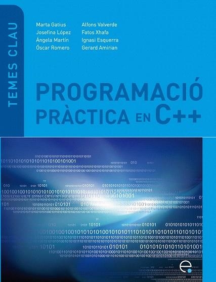PROGRAMACIÓ PRÀCTICA EN C++ (TEMES CLAU) | 9788498804010 | AA.VV. | Llibreria La Gralla | Librería online de Granollers