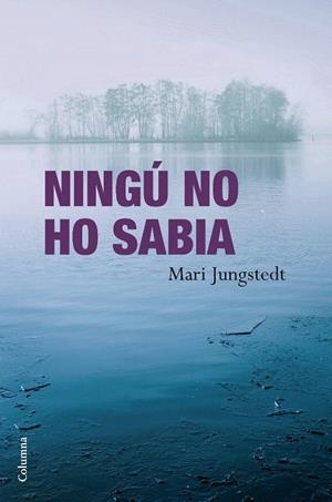 NINGU NO HO SABIA | 9788466412698 | JUNGSTEDT, MARI | Llibreria La Gralla | Llibreria online de Granollers