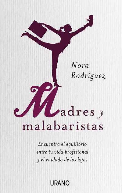 MADRES Y MALABARISTAS | 9788479537340 | RODRIGUEZ, NORA | Llibreria La Gralla | Llibreria online de Granollers