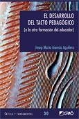 DESARROLLO DEL TACTO PEDAGOGICO, EL. (O LA OTRA FORMACIÓN DEL EDUCADOR) | 9788478279036 | ASENSIO AGUILERA, JOSEP M. | Llibreria La Gralla | Llibreria online de Granollers