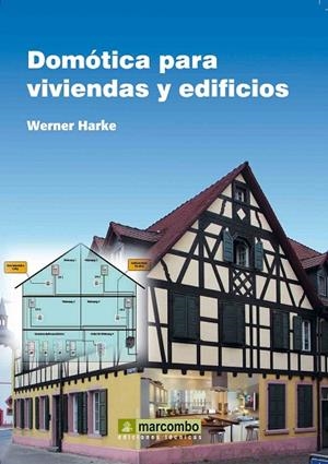 DOMÓTICA PARA VIVIENDAS Y EDIFICIOS | 9788426716330 | HARKE, WERNER | Llibreria La Gralla | Librería online de Granollers