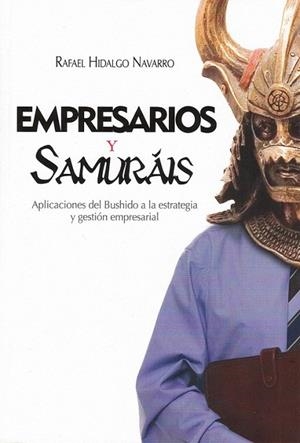 EMPRESARIOS Y SAMURÁIS | 9788496877245 | HIDALGO NAVARRO, RAFAEL | Llibreria La Gralla | Librería online de Granollers