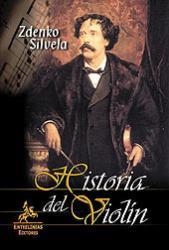 HISTORIA DEL VIOLIN | 9788496190382 | SILVELA, ZDENKO | Llibreria La Gralla | Librería online de Granollers