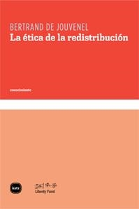 ETICA DE LA REDISTRIBUCION, LA | 9788492946075 | DE JOUVENEL, BERTRAND | Llibreria La Gralla | Llibreria online de Granollers