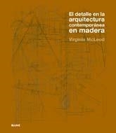 DETALLE EN LA ARQUITECTURA CONTEMPORÁNEA EN MADERA, EL | 9788498014389 | MCLEOD, VIRGINIA | Llibreria La Gralla | Librería online de Granollers