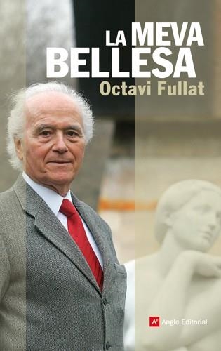 MEVA BELLESA, LA | 9788492758777 | FULLAT, OCTAVI | Llibreria La Gralla | Librería online de Granollers