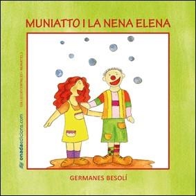 MUNIATTO I LA NENA ELENA | 9788496623514 | GERMANES BESOLÍ | Llibreria La Gralla | Librería online de Granollers