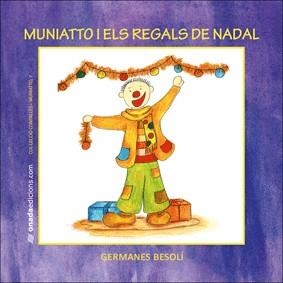 MUNIATTO I ELS REGALS DE NADAL | 9788496623484 | GERMANES BESOLÍ | Llibreria La Gralla | Librería online de Granollers