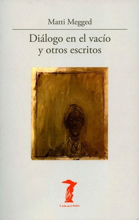 DIALOGO EN EL VACIO Y OTROS ESCRITOS (BM-172) | 9788477746935 | MEGGED, MATTI | Llibreria La Gralla | Llibreria online de Granollers