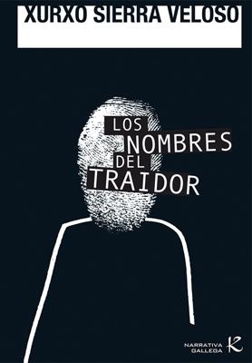 NOMBRES DEL TRAIDOR, LOS | 9788496957732 | SIERRA VELASCO, XURXO | Llibreria La Gralla | Llibreria online de Granollers