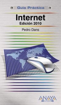 INTERNET. EDICIÓN 2010 (GUIA PRACTICA) | 9788441526914 | DANS ÁLVAREZ DE SOTOMAYOR, PEDRO | Llibreria La Gralla | Llibreria online de Granollers