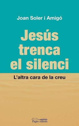 JESUS TRENCA EL SILENCI | 9788497798822 | SOLER AMIGÓ, JOAN | Llibreria La Gralla | Llibreria online de Granollers