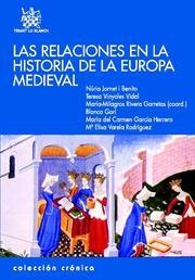 RELACIONES EN LA HISTORIA DE LA EUROPA MEDIEVAL, LAS | 9788484567196 | AA.VV. | Llibreria La Gralla | Librería online de Granollers