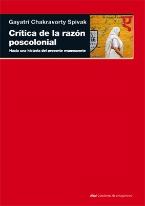 CRITICA DE LA RAZON POSCOLONIAL | 9788446028093 | SPIVAK, GAYATRI CHAKRAVORTY | Llibreria La Gralla | Librería online de Granollers
