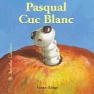 PASQUAL CUC BLANC. BESTIOLES CURIOSES | 9788498014518 | KRINGS, ANTOON | Llibreria La Gralla | Llibreria online de Granollers