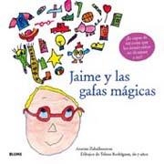 JAIME Y LAS GAFAS MÁGICAS | 9788498013894 | ZABALBEASCOA, ANATXU / RODRIGUEZ, TELMO | Llibreria La Gralla | Llibreria online de Granollers