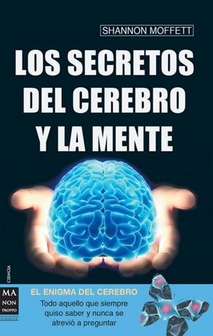 SECRETOS DEL CEREBRO Y LA MENTE, LOS | 9788496924543 | MOFFETT, SHANNON | Llibreria La Gralla | Llibreria online de Granollers