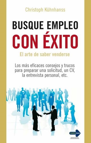 BUSQUE EMPLEO CON EXITO | 9788499170534 | KUHNHANSS, CHRISTOPH | Llibreria La Gralla | Librería online de Granollers