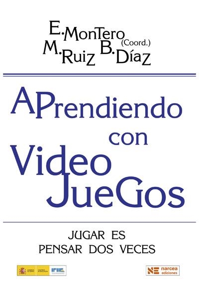 APRENDIENDO CON VIDEOJUEGOS. JUGAR ES PENSAR DOS VECES | 9788427716889 | MONTERO, ELOÍSA (COORD.) / RUIZ, MARÍA / DÍAZ, BEATRIZ | Llibreria La Gralla | Llibreria online de Granollers