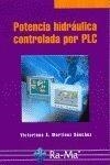 POTENCIA HIDRÁULICA CONTROLADA POR PLC | 9788478978847 | MARTINEZ SANCHEZ, VICTORIANO | Llibreria La Gralla | Llibreria online de Granollers