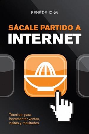 SÁCALE PARTIDO A INTERNET | 9788498750645 | JONG, RENE DE | Llibreria La Gralla | Llibreria online de Granollers