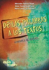 DE LAS PALABRAS A LOS TEXTOS | 9788499210254 | GÜELL GUIX, MARIA TERESA/GUIX AGUADO, MARIA LUISA/BARRERA ROSET, MERCEDES | Llibreria La Gralla | Llibreria online de Granollers
