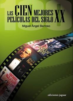CIEN MEJORES PELICULAS DEL SIGLO XX, LAS | 9788496423596 | BARROSO, MIGUEL ANGEL | Llibreria La Gralla | Llibreria online de Granollers