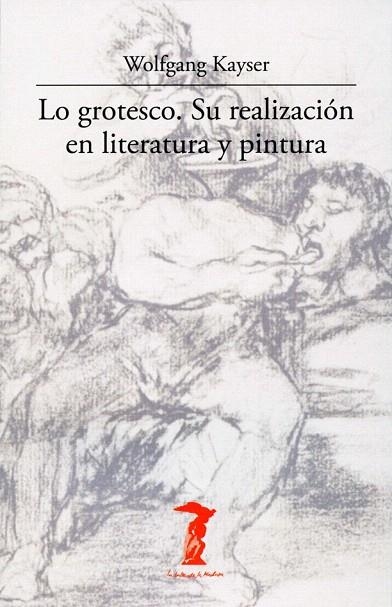 LO GROTESCO. SU REALIZACIÓN EN LITERATURA Y PINTURA | 9788477746942 | KAYSER, WOLFGANG | Llibreria La Gralla | Librería online de Granollers