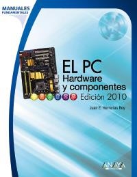 PC, EL. HARDWARE Y COMPONENTES. EDICIÓN 2010 | 9788441527171 | HERRERÍAS REY, JUAN ENRIQUE | Llibreria La Gralla | Llibreria online de Granollers