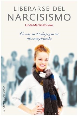 LIBERARSE DEL NARCISISMO | 9788497776110 | MARTINEZ LEWI, LINDA | Llibreria La Gralla | Llibreria online de Granollers