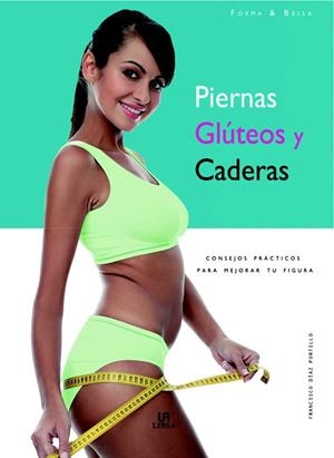 PIERNAS GLÚTEOS Y CADERAS | 9788466216289 | DIAZ PORTILLO, FRANCISCO | Llibreria La Gralla | Llibreria online de Granollers