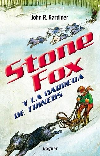 STONE FOX Y LA CARRERA DE TRINEOS | 9788427932630 | GARDINER, JOHN REYNOLDS | Llibreria La Gralla | Llibreria online de Granollers