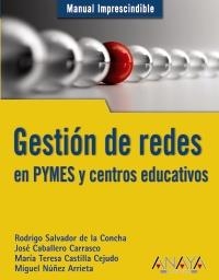 GESTIÓN DE REDES EN PYMES Y CENTROS EDUCATIVOS | 9788441528192 | RODRIGO SALVADOR, CONCHA | Llibreria La Gralla | Librería online de Granollers