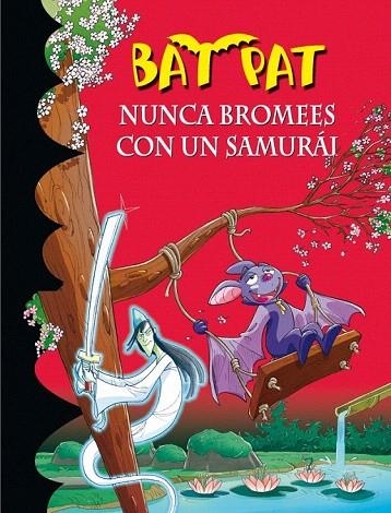 BAT PAT 15. NUNCA BROMEES CON UN SAMURAI | 9788484416784 | PAVANELLO, ROBERTO | Llibreria La Gralla | Llibreria online de Granollers