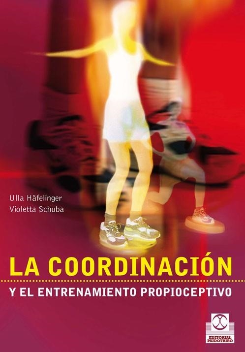 COORDINACIÓN Y ENTRENAMIENTO PROPIOCEPTIVO, LA  | 9788480196154 | HÄFELINGER, ULLA / SCHUBA, VIOLETTA | Llibreria La Gralla | Librería online de Granollers